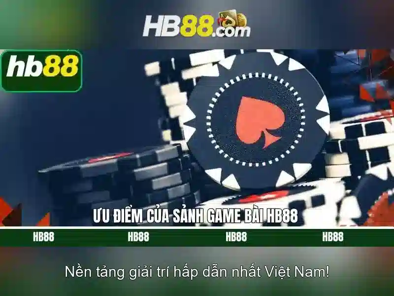 hb88 – Nền tảng cá cược trực tuyến và an toàn